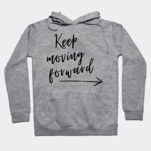 Keep moving forward arrow Hoodie